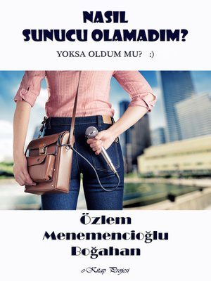 cover image of Nasıl Sunucu Olamadım? "Yoksa Oldum mu?"
